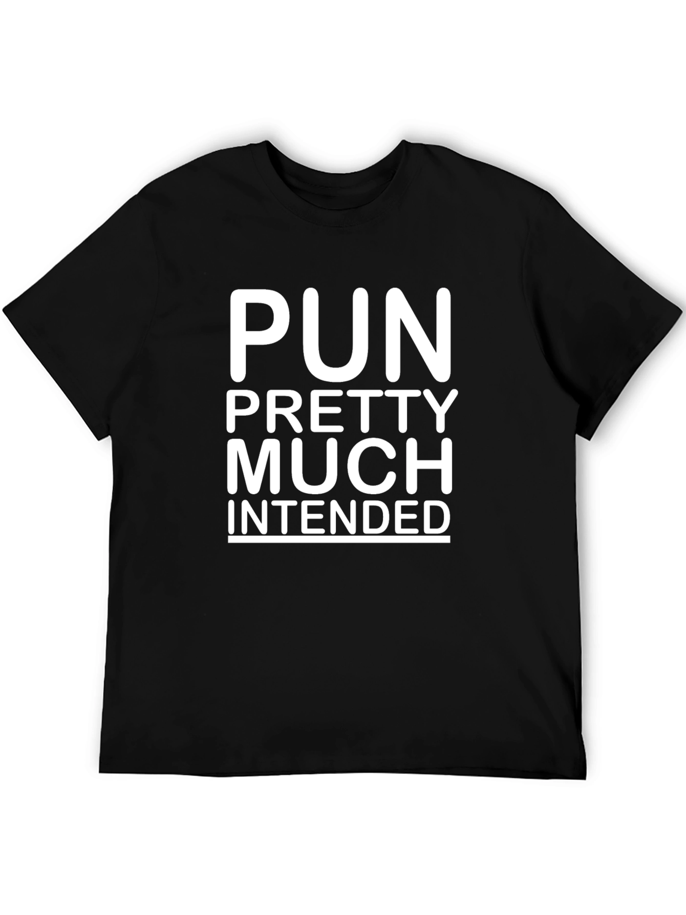 Pun Pretty Much Intended Black T-Shirt