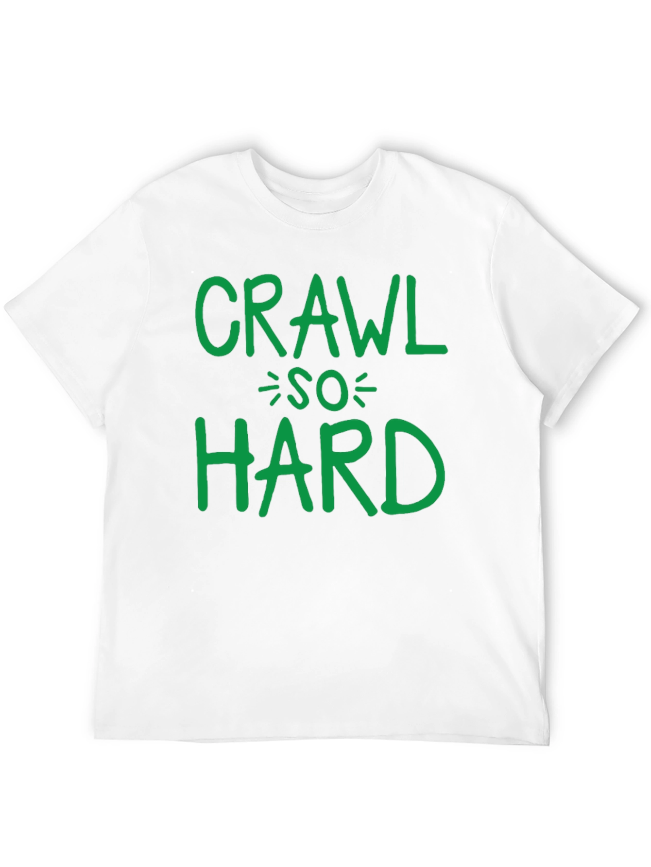 Crawl So Hard T-Shirt Funny Party