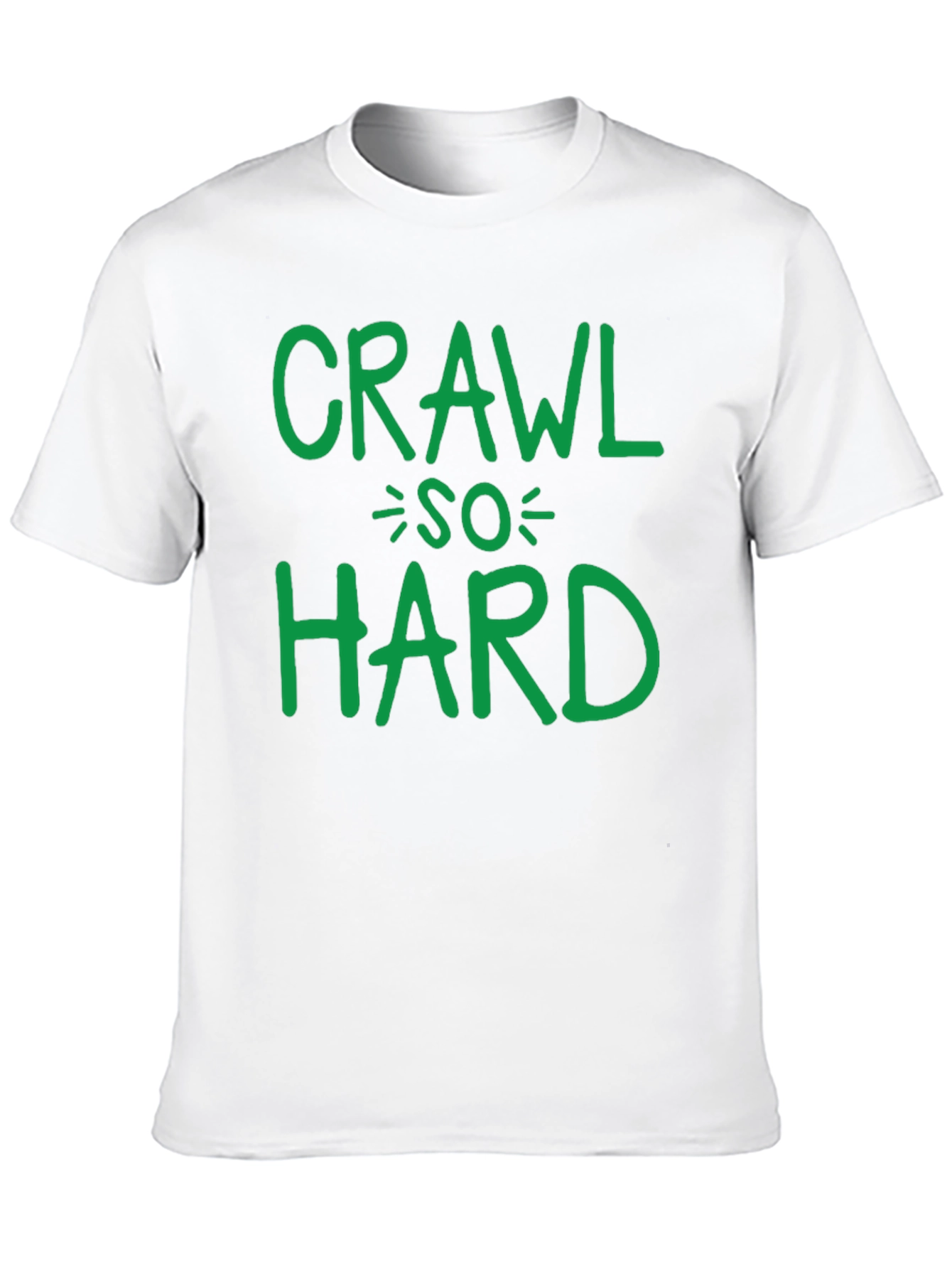 Crawl So Hard T-Shirt Funny Party
