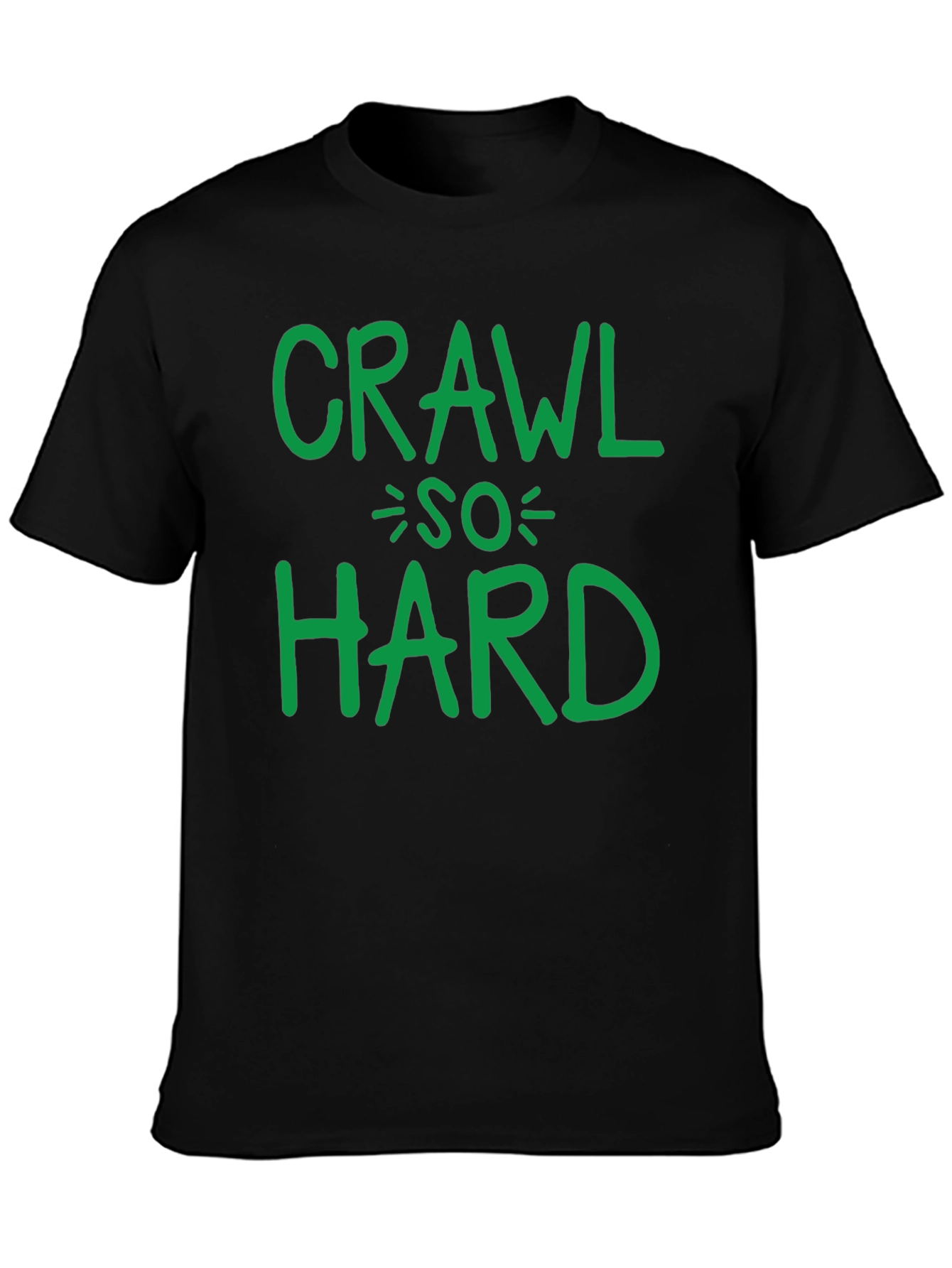 Crawl So Hard T-Shirt Funny Party