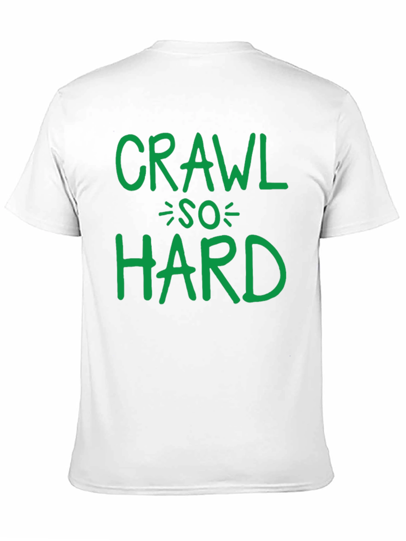 Crawl So Hard T-Shirt Funny Party