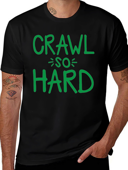 Crawl So Hard T-Shirt Funny Party