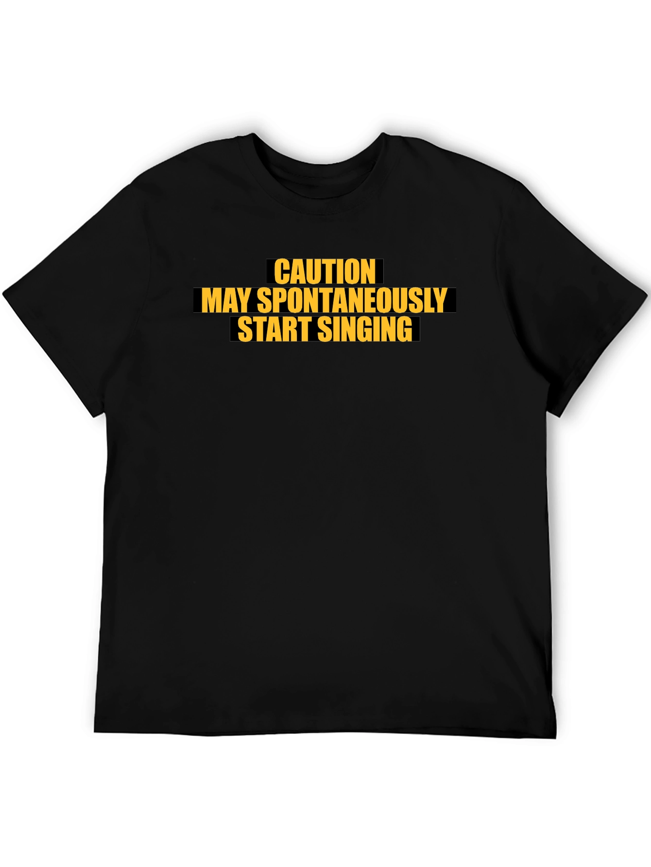 Caution May Spontaneously Start Singing Black T-Shirt