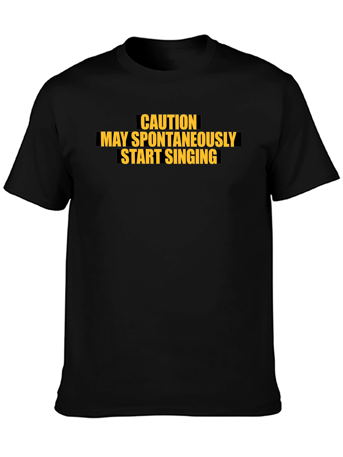 Caution May Spontaneously Start Singing Black T-Shirt