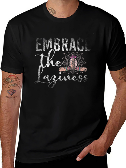 Embrace The Laziness T-Shirt