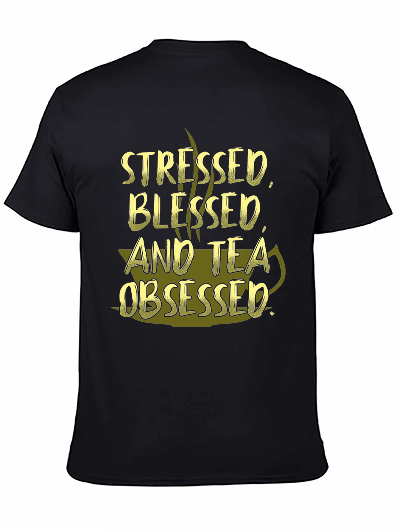 Stressed Blessed and Tea Obsessed Black T-Shirt