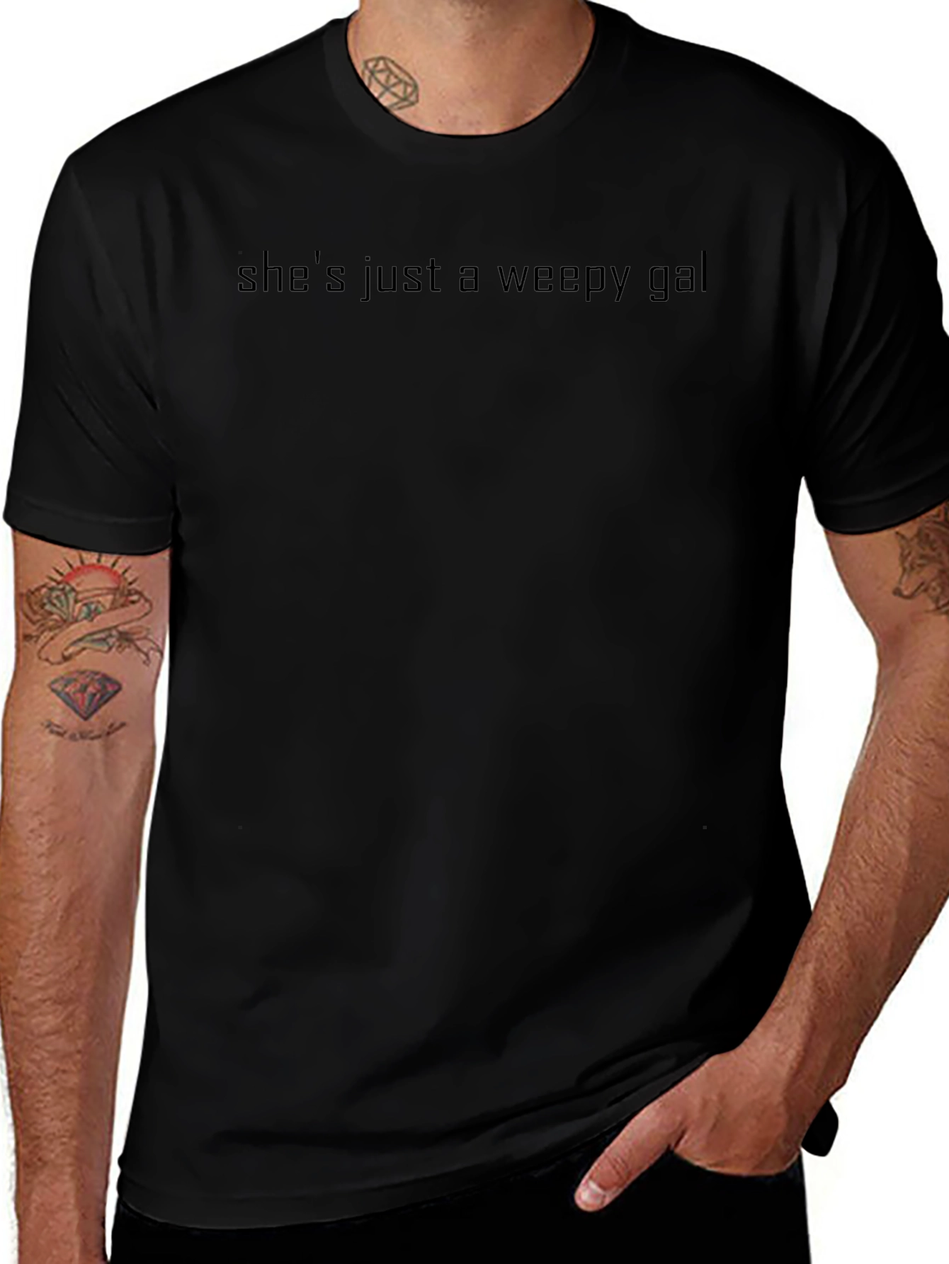 Shes Just a Weepy Gal - Black T-Shirt