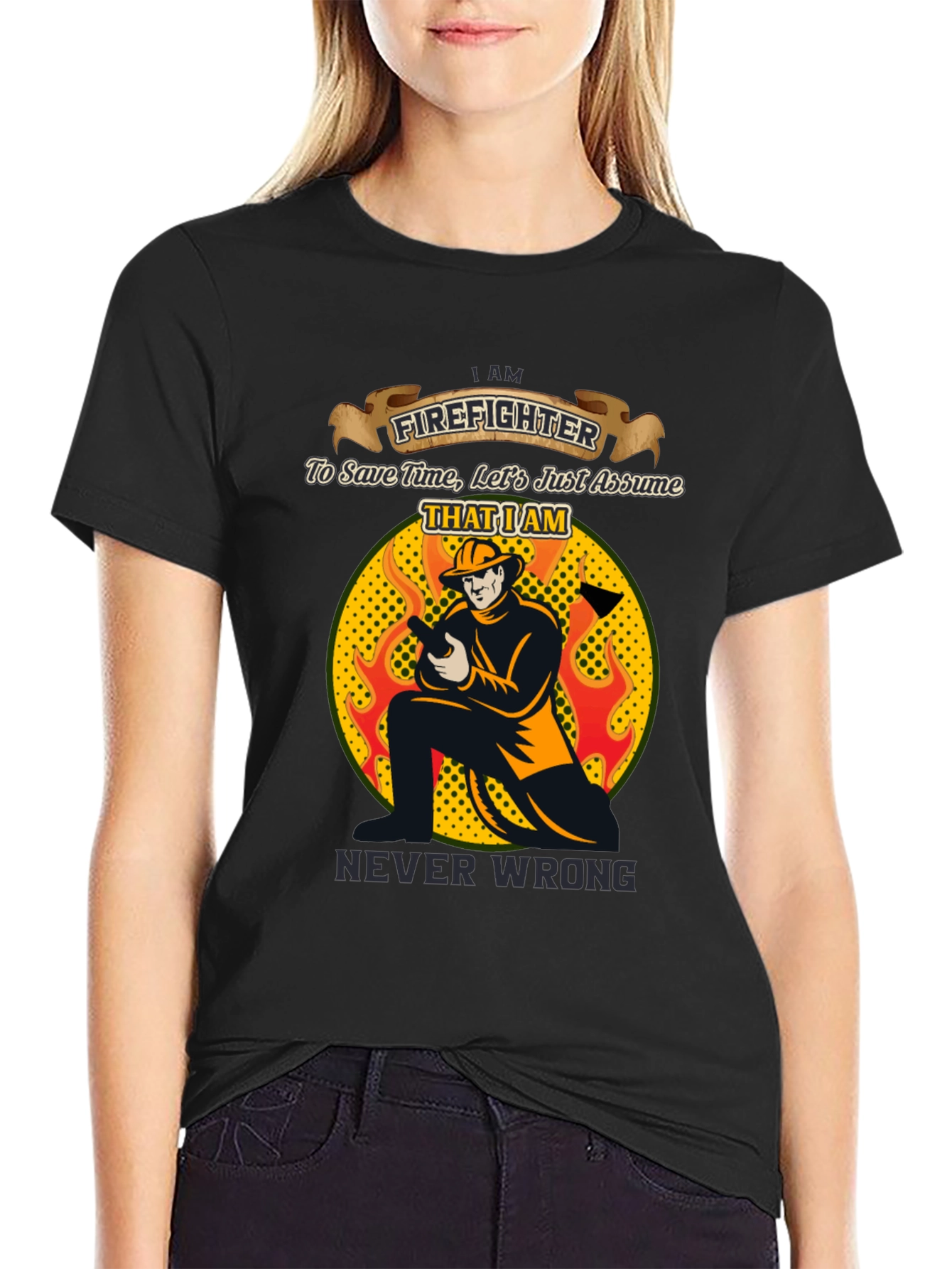 Firefighter Never Wrong Graphic T-Shirt