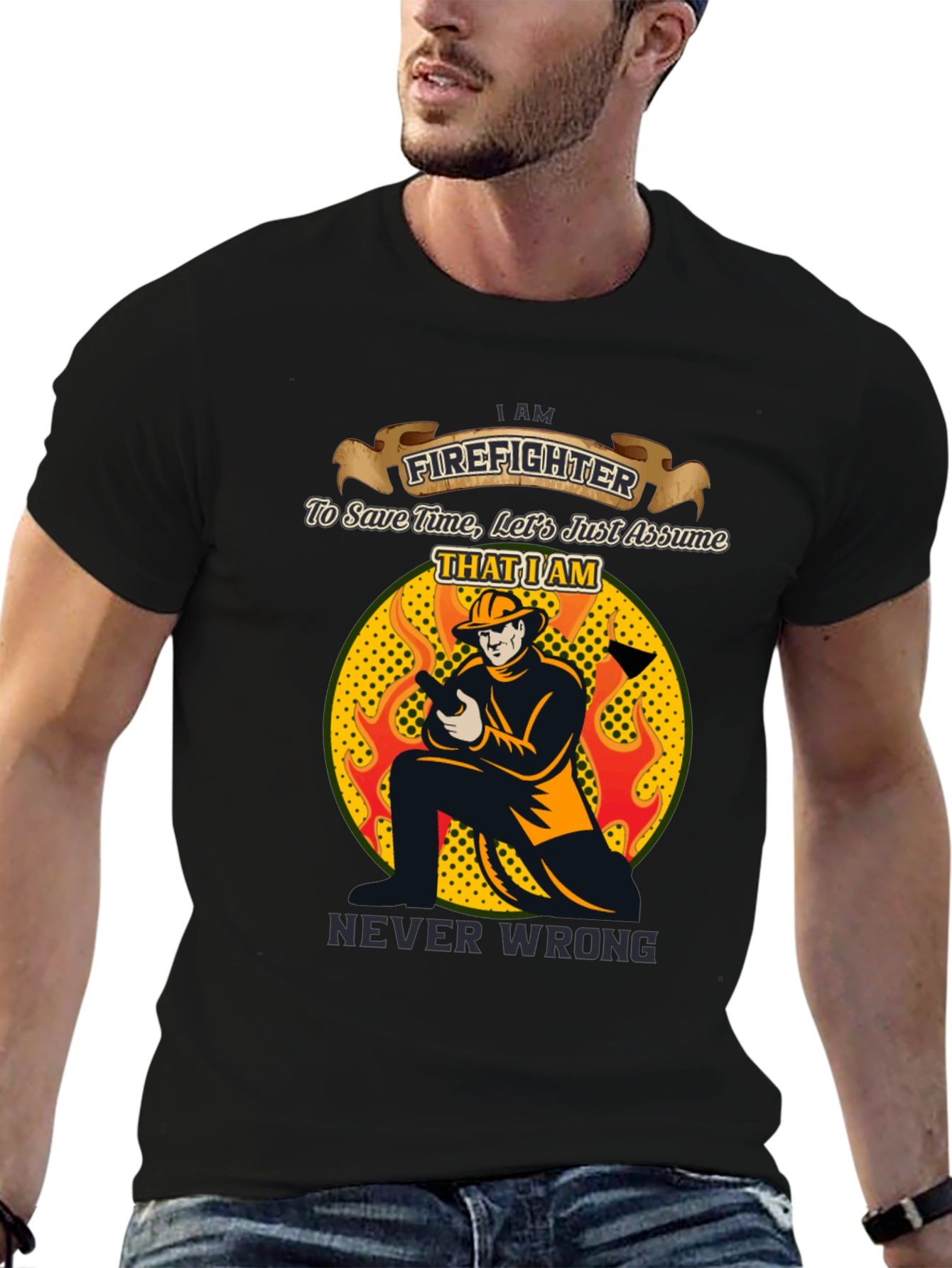 Firefighter Never Wrong Graphic T-Shirt
