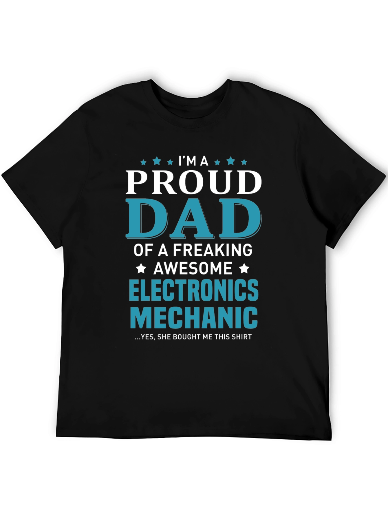 Proud Dad Electronics Mechanic T-Shirt