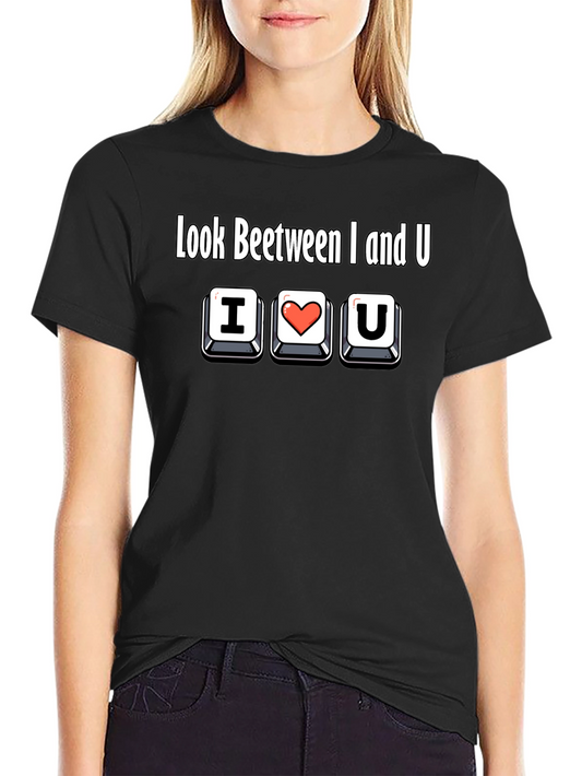 I Heart U T-Shirt - Look Between I and U Graphic Tee