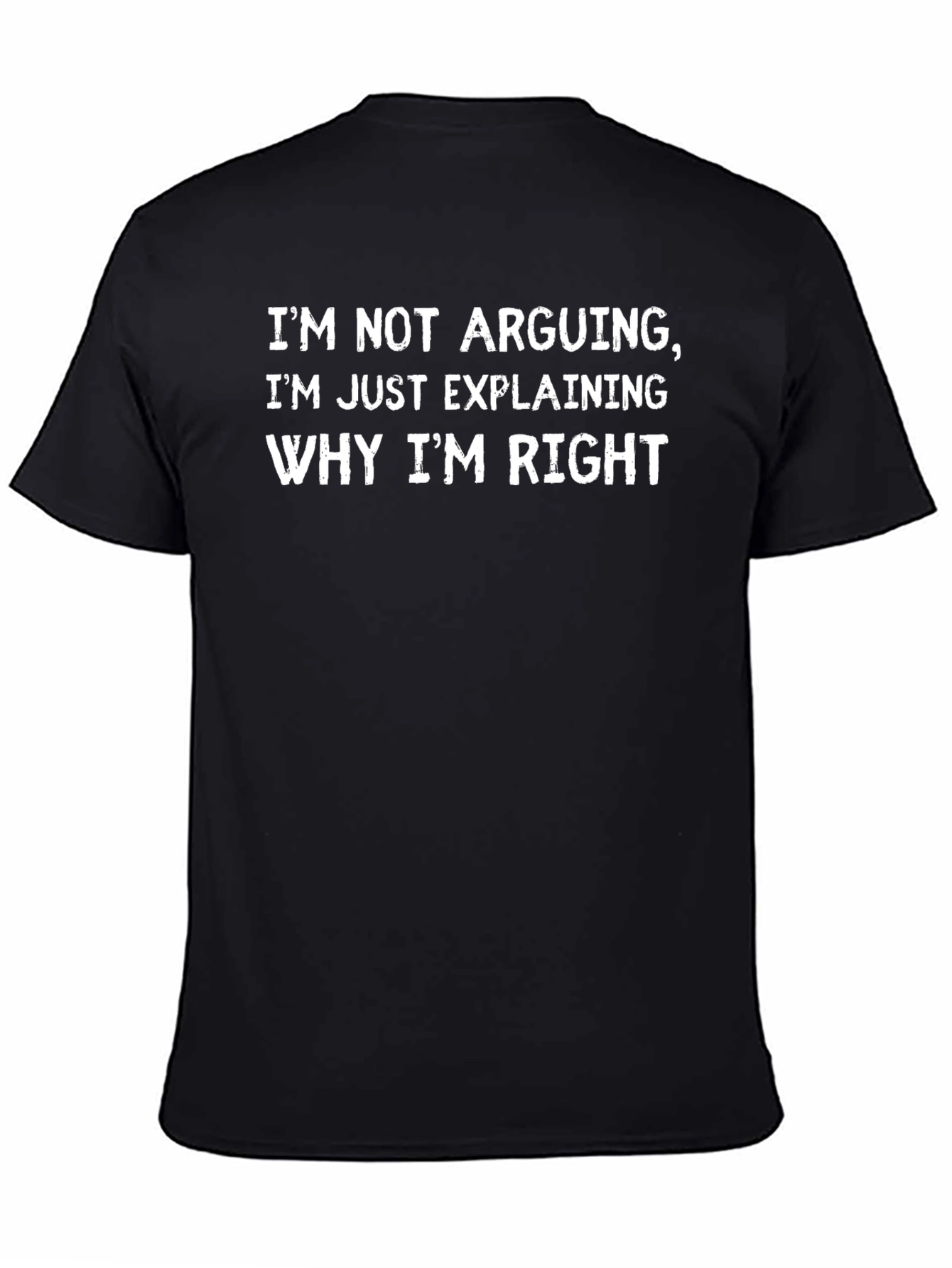 Funny Im Not Arguing Black Graphic T-Shirt