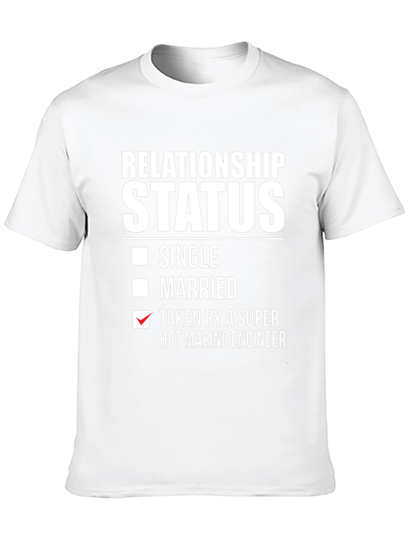 Relationship Status: Taken by Marine Engineer T-Shirt