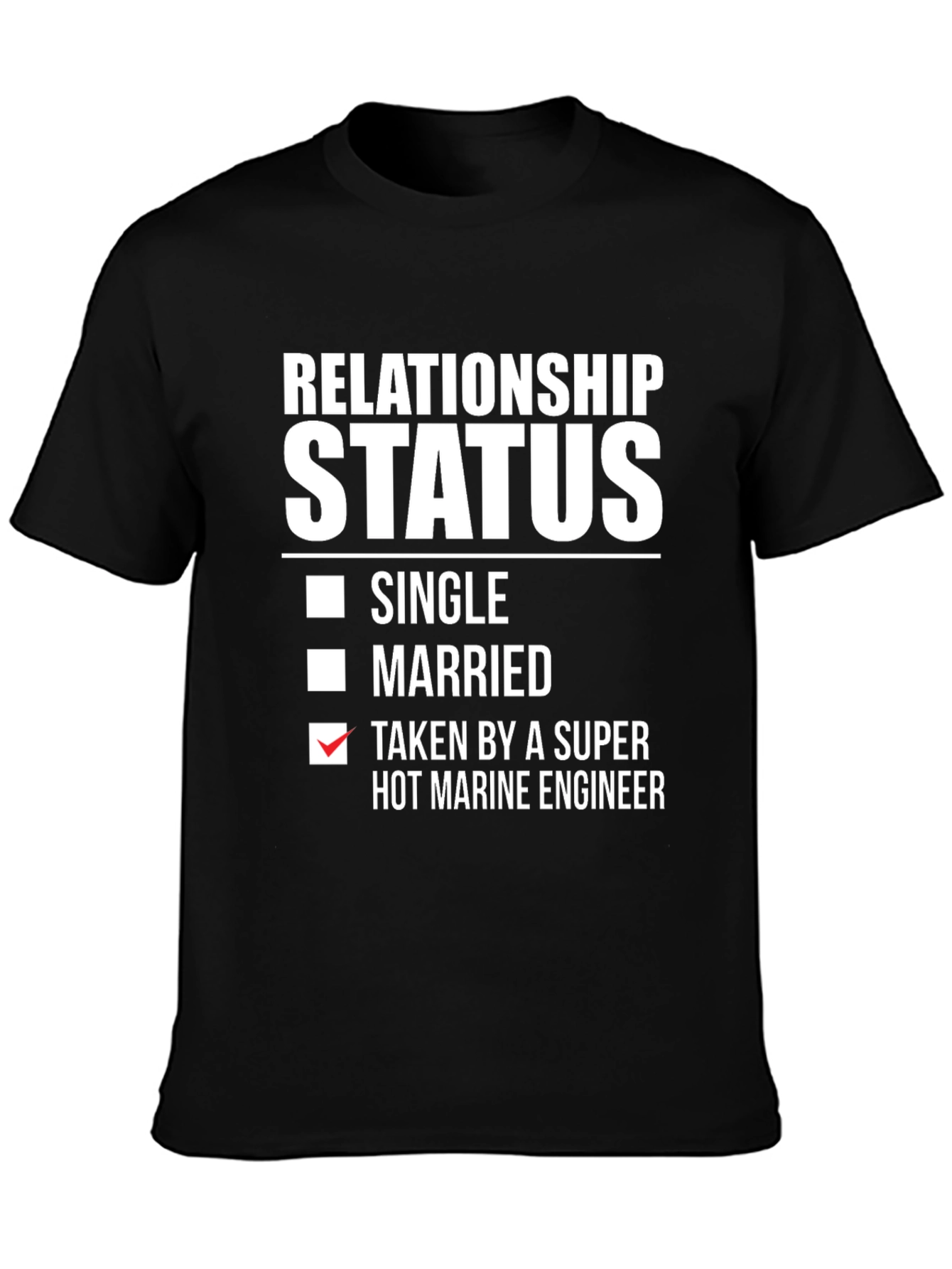 Relationship Status: Taken by Marine Engineer T-Shirt