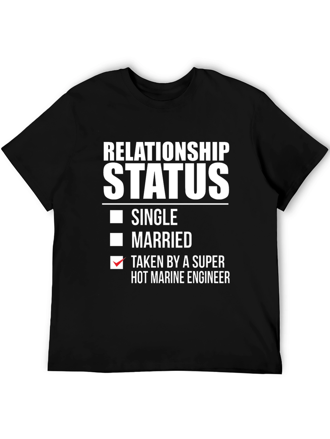 Relationship Status: Taken by Marine Engineer T-Shirt