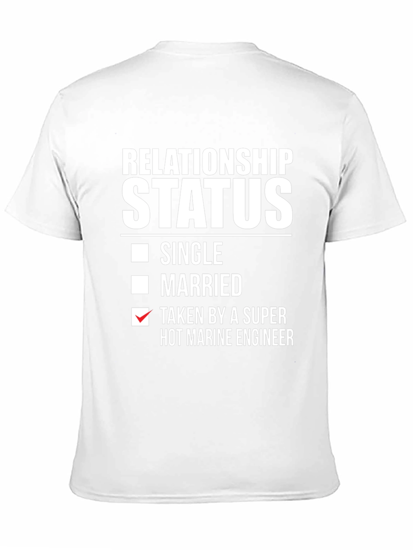 Relationship Status: Taken by Marine Engineer T-Shirt