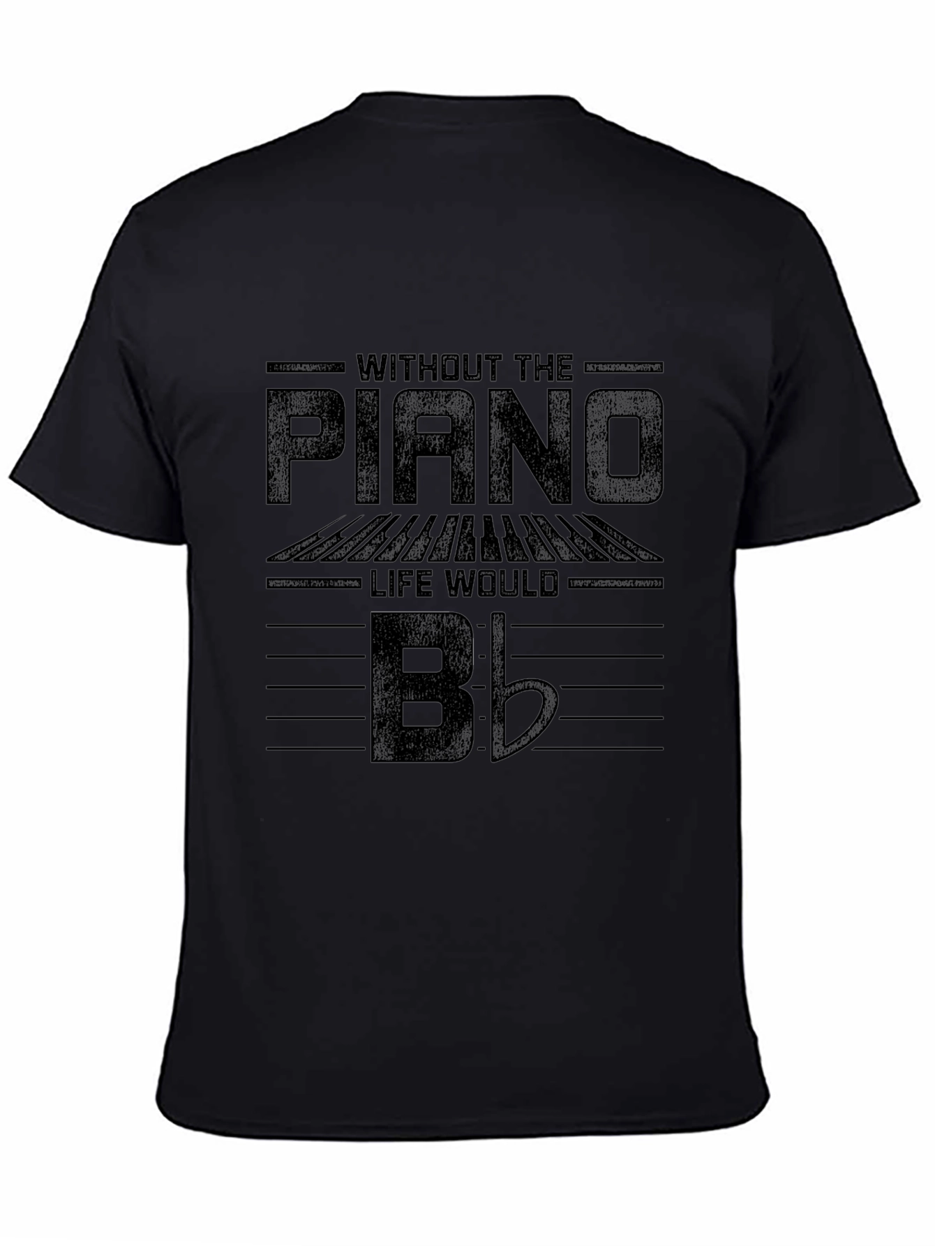 Piano Lovers Black T-Shirt: Life Would Be Flat