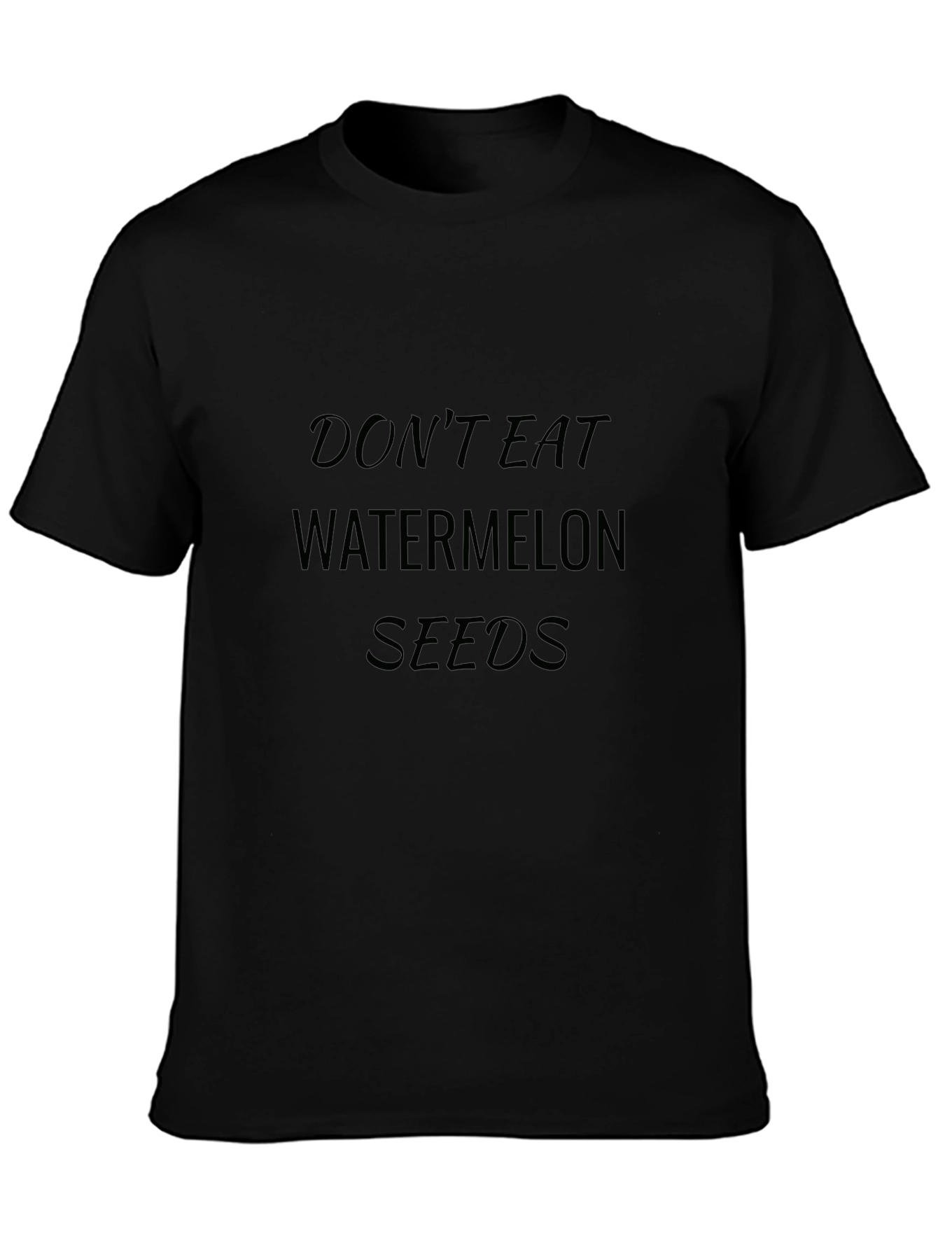 Dont Eat Watermelon Seeds Graphic Tee