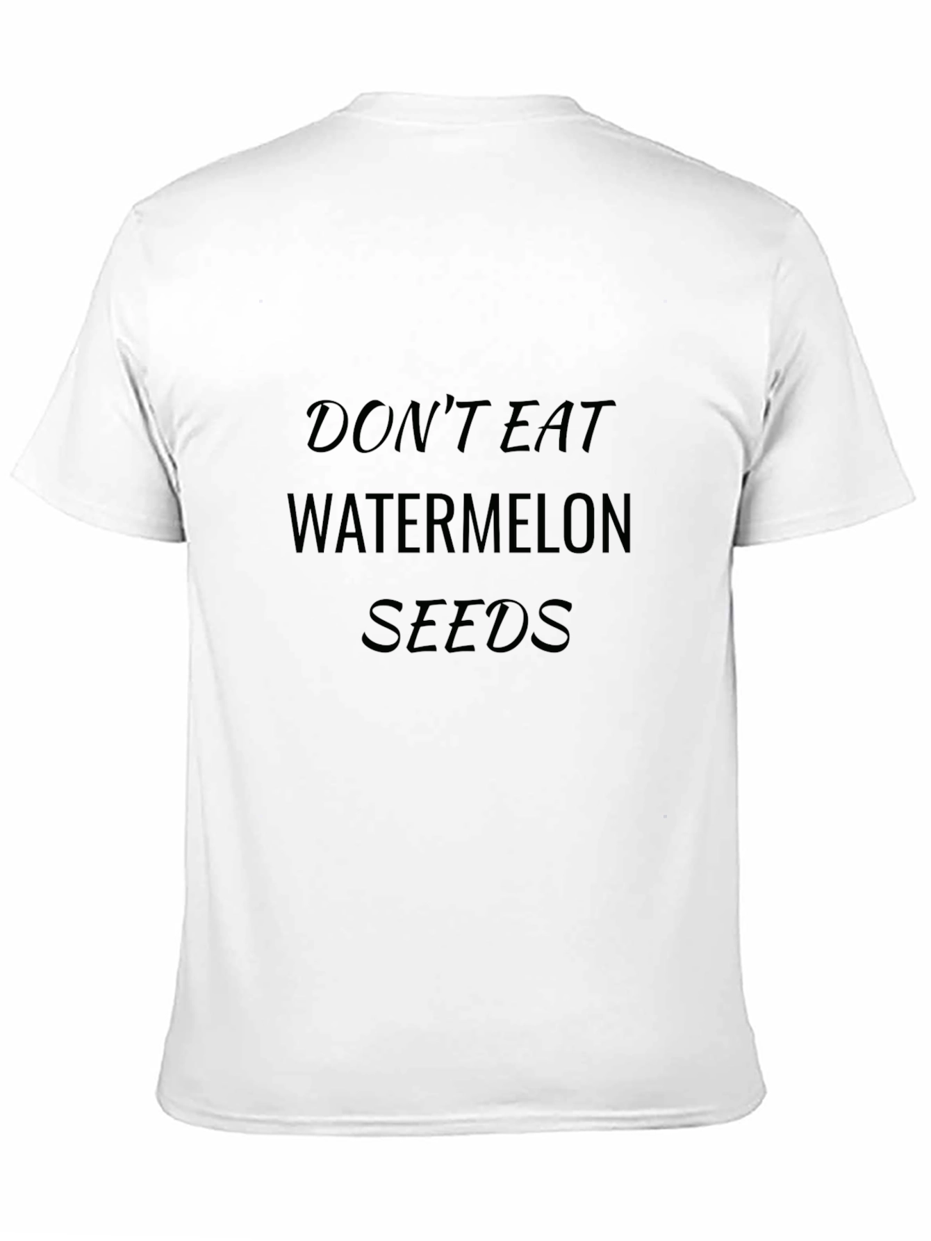 Dont Eat Watermelon Seeds Graphic Tee