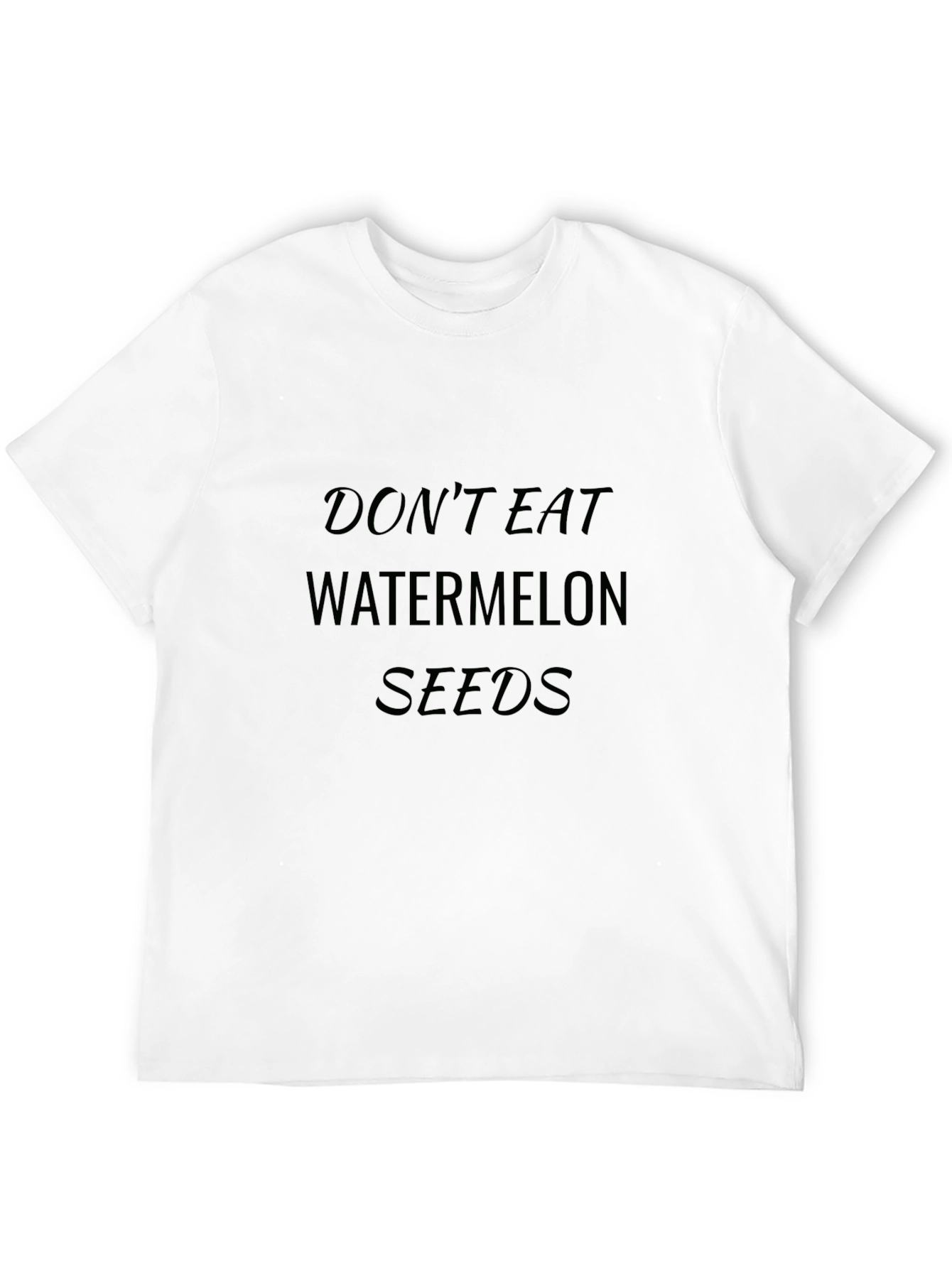 Dont Eat Watermelon Seeds Graphic Tee