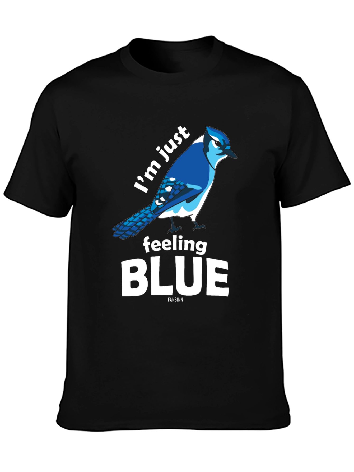 Im Just Feeling Blue Bird T-Shirt