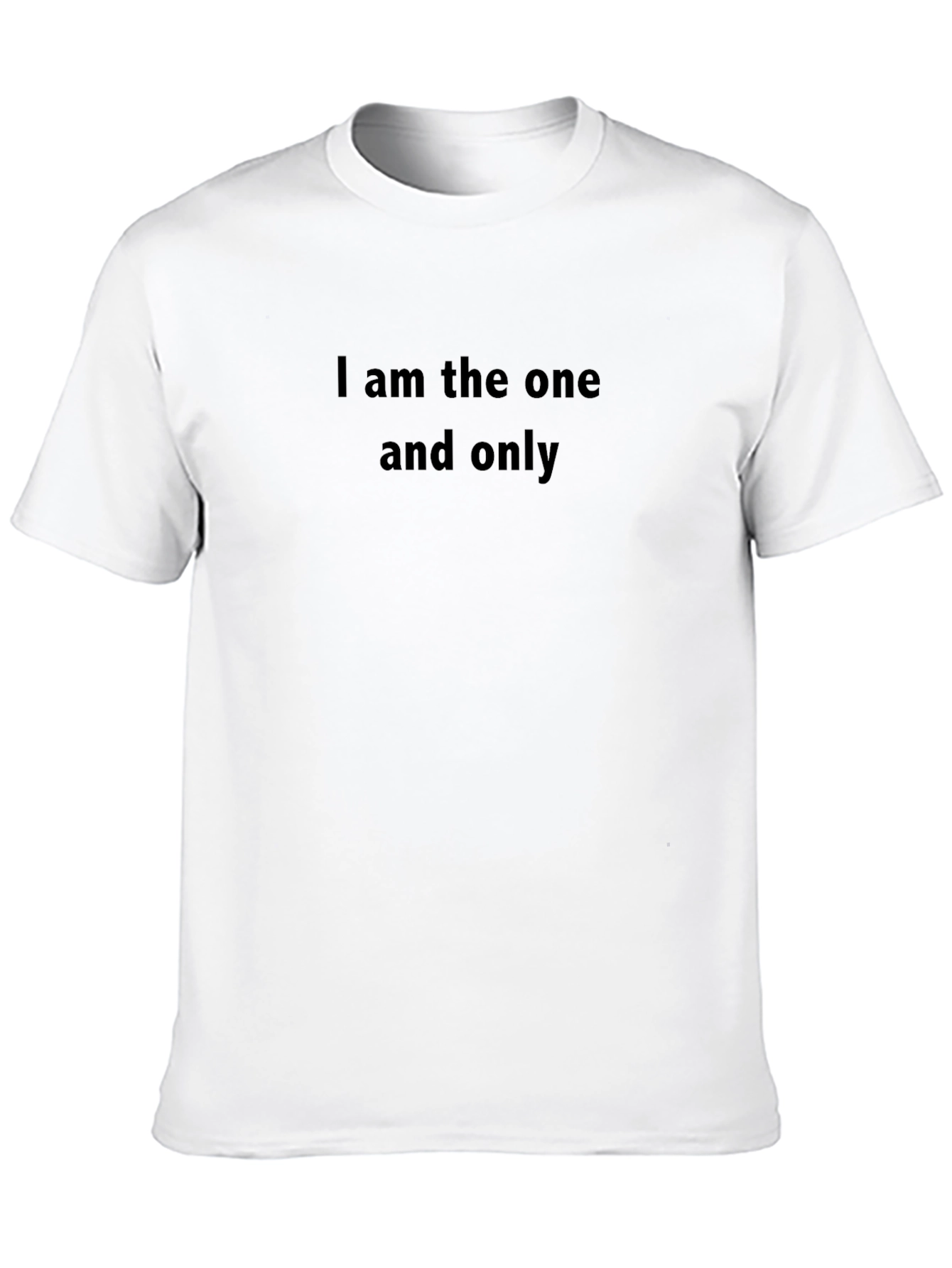 I am the one and only Black T-Shirt