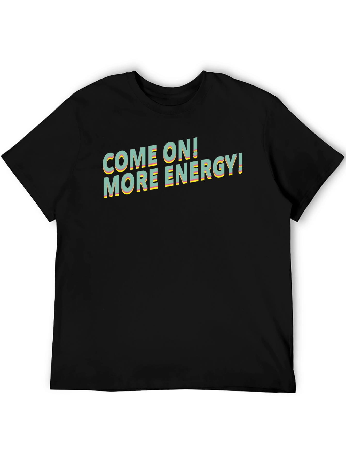 Come On! More Energy! Graphic Tee