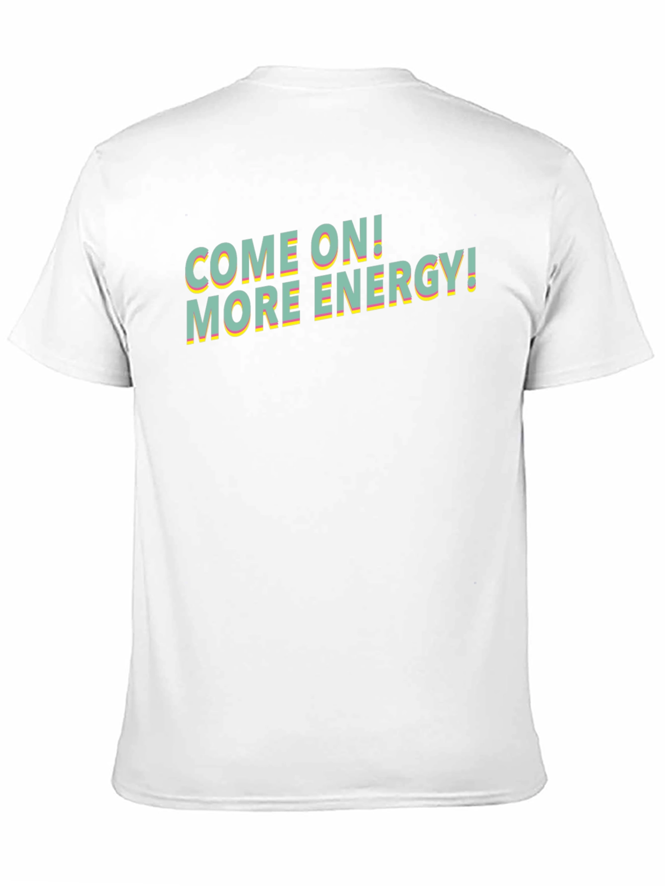 Come On! More Energy! Graphic Tee
