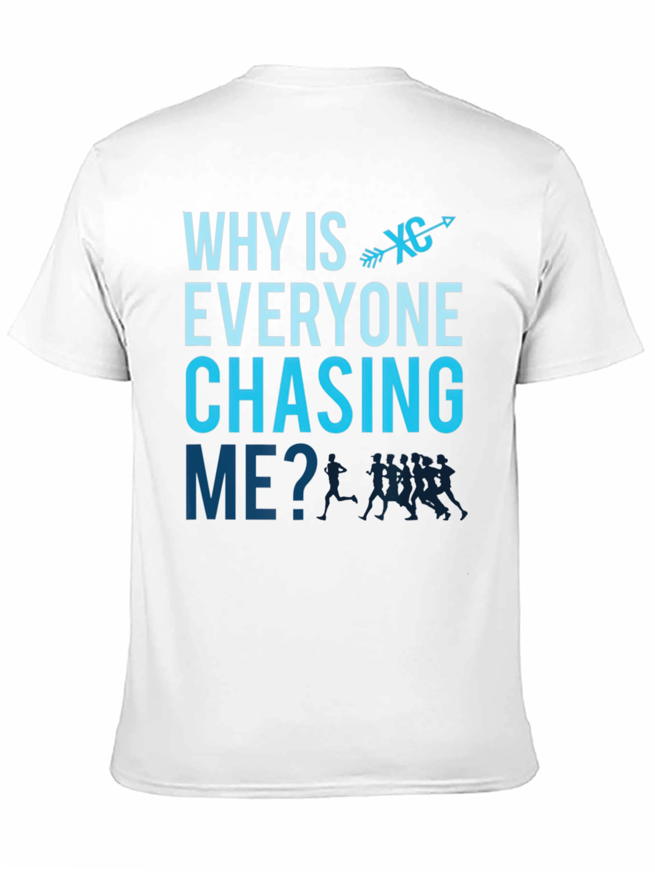 Why is Everyone Chasing Me? T-Shirt