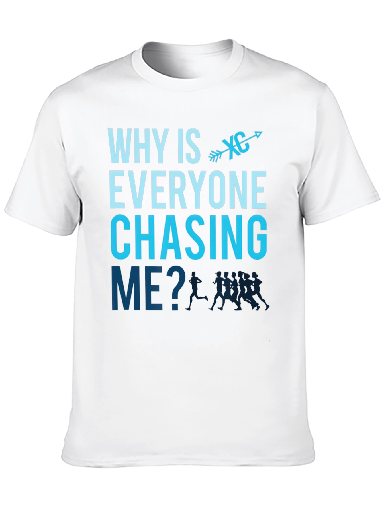 Why is Everyone Chasing Me? T-Shirt