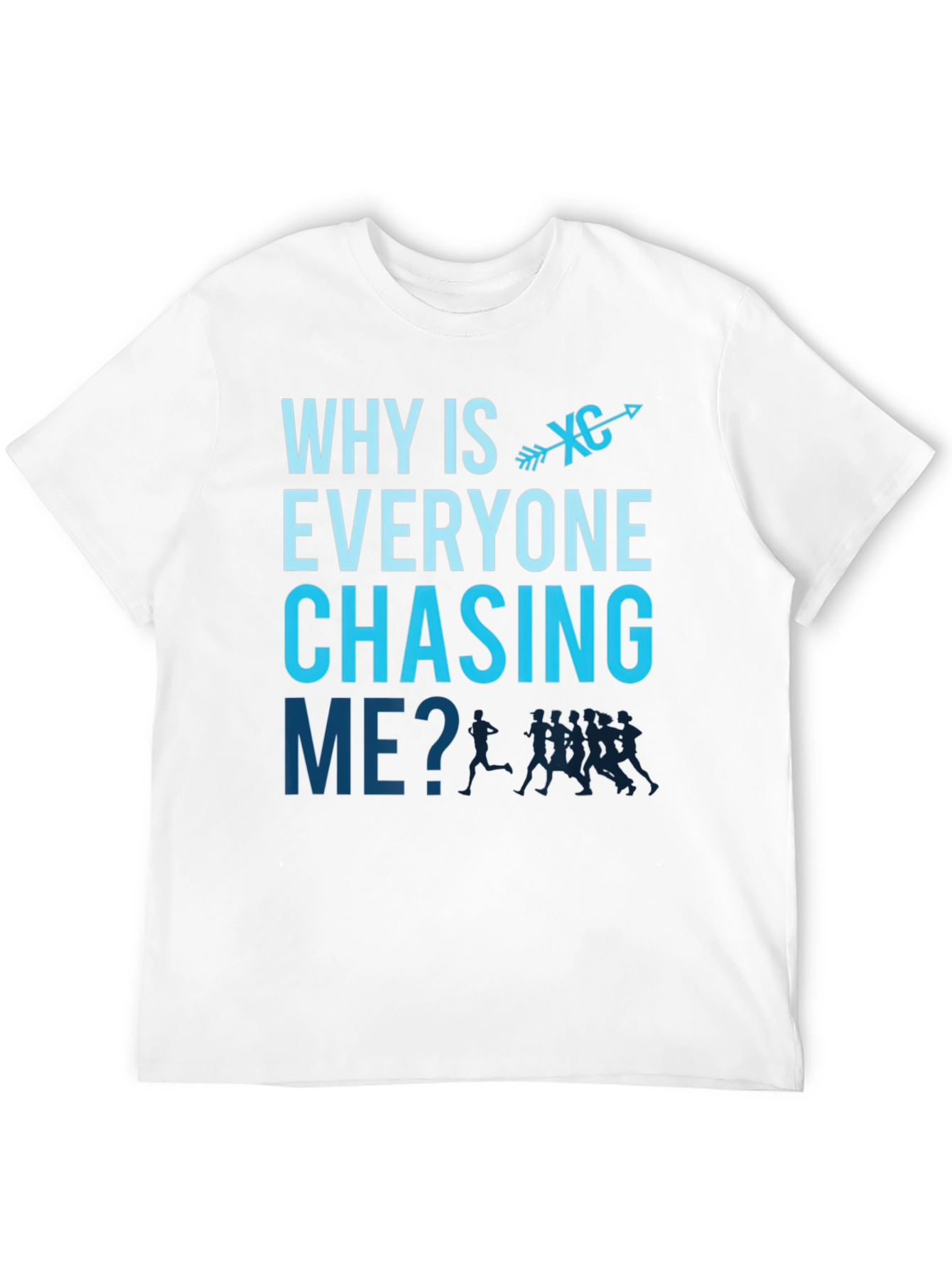 Why is Everyone Chasing Me? T-Shirt