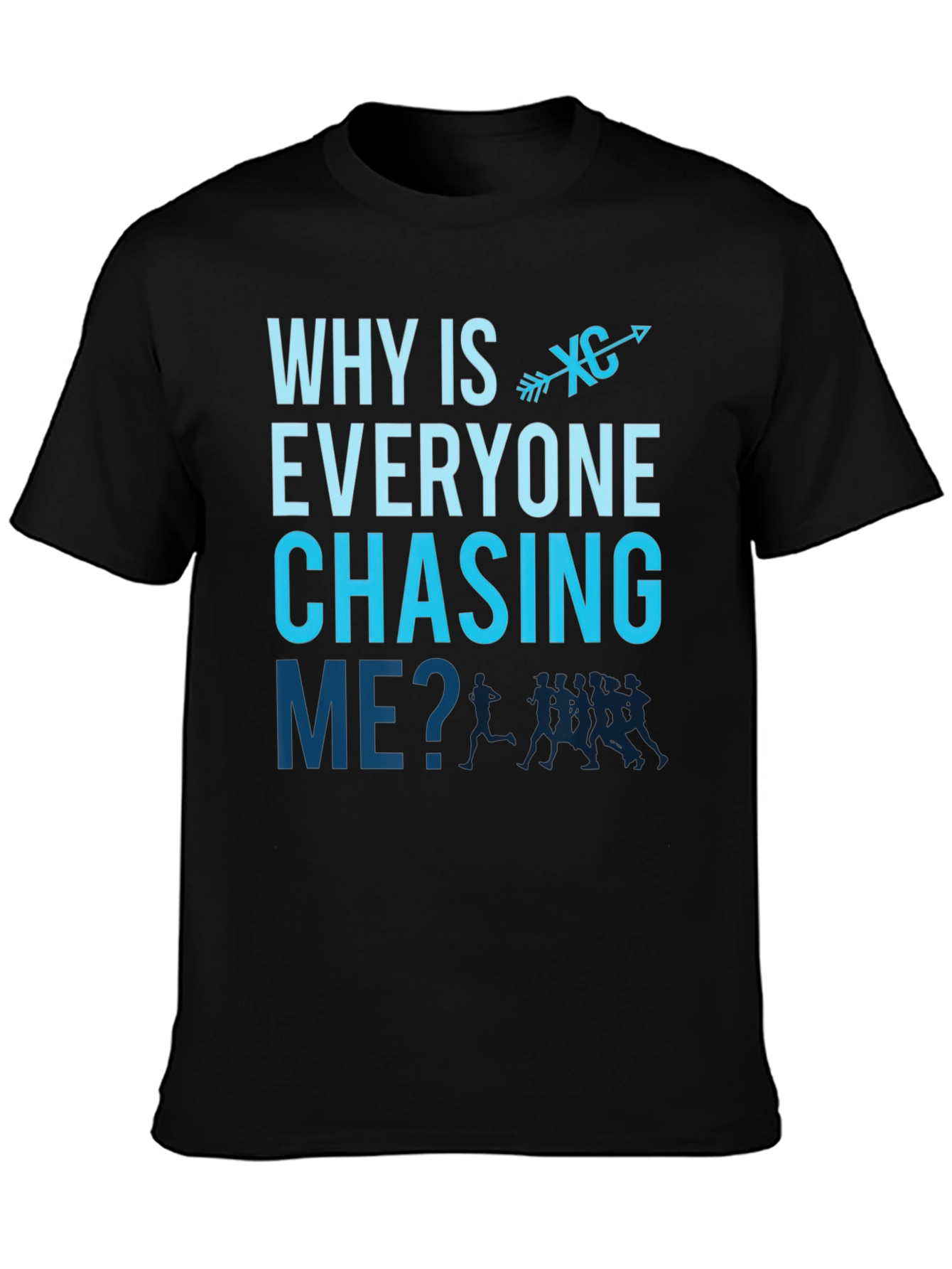 Why is Everyone Chasing Me? T-Shirt