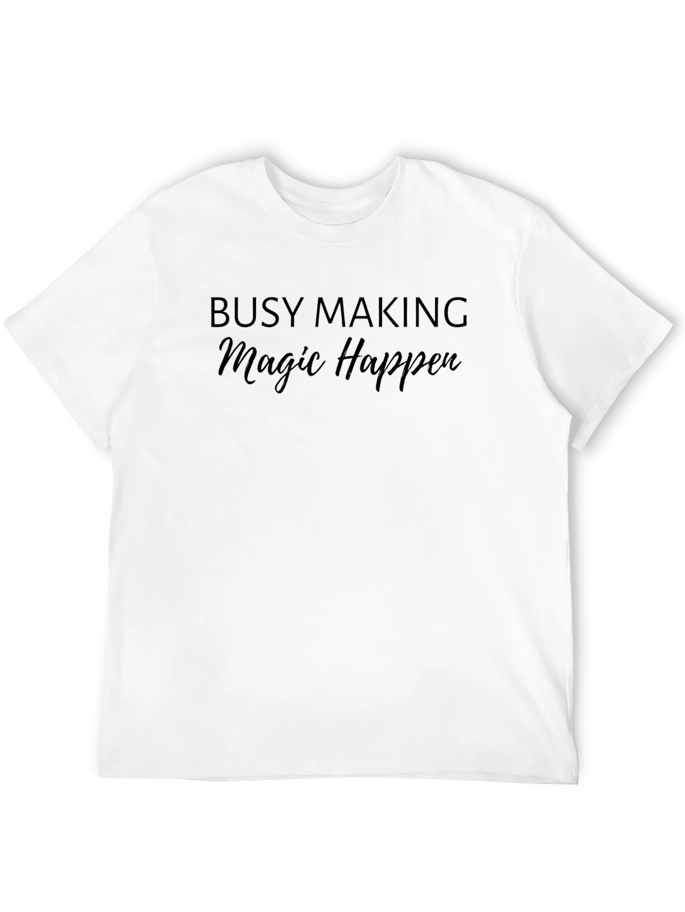Busy Making Magic Happen Black T-Shirt