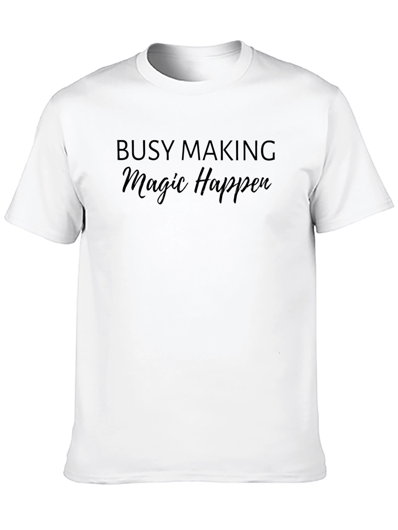 Busy Making Magic Happen Black T-Shirt
