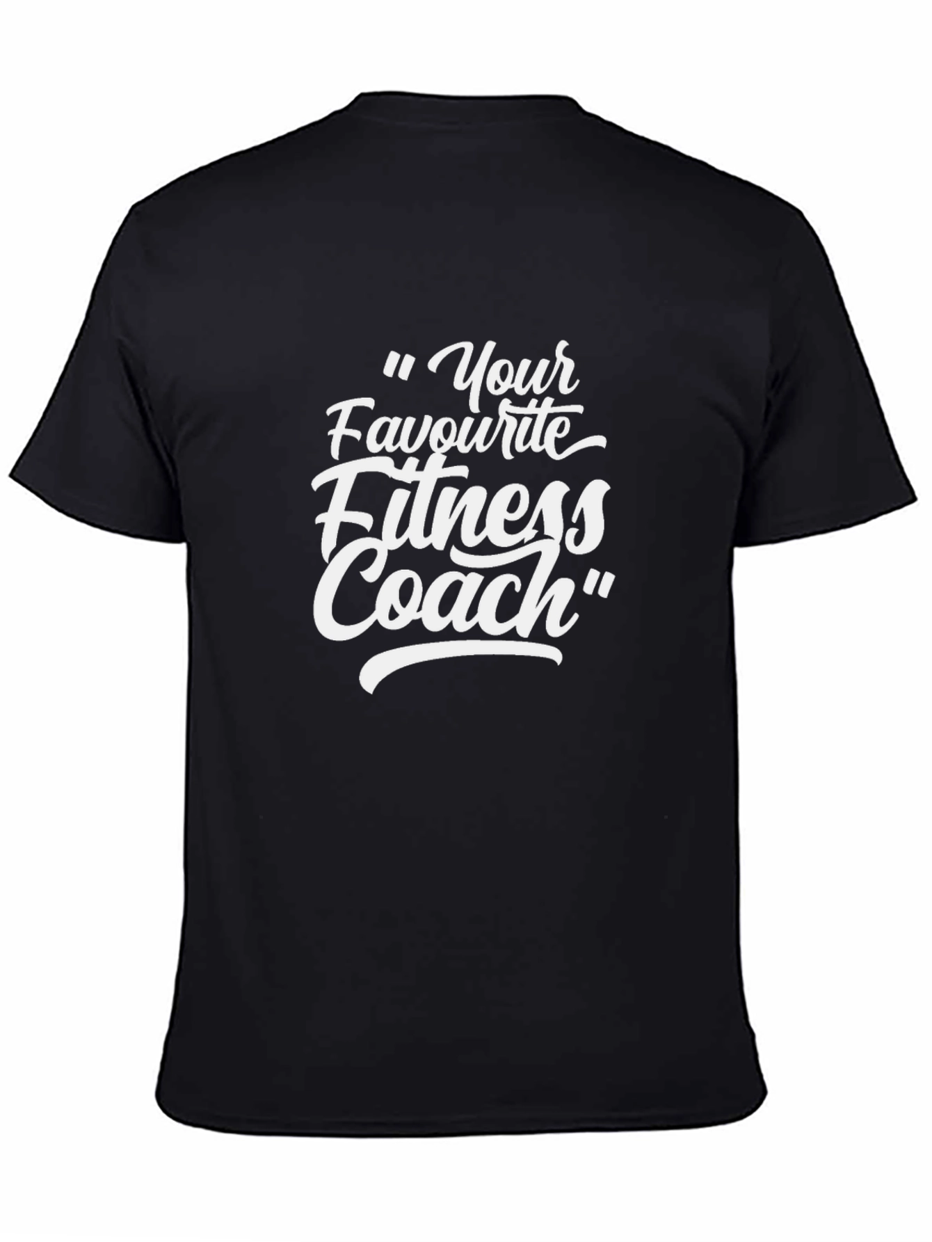 Your Favourite Fitness Coach T-Shirt - Black