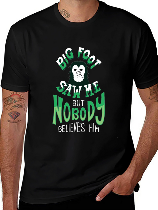 Bigfoot Saw Me T-Shirt - Nobody Believes Him - Funny Tee