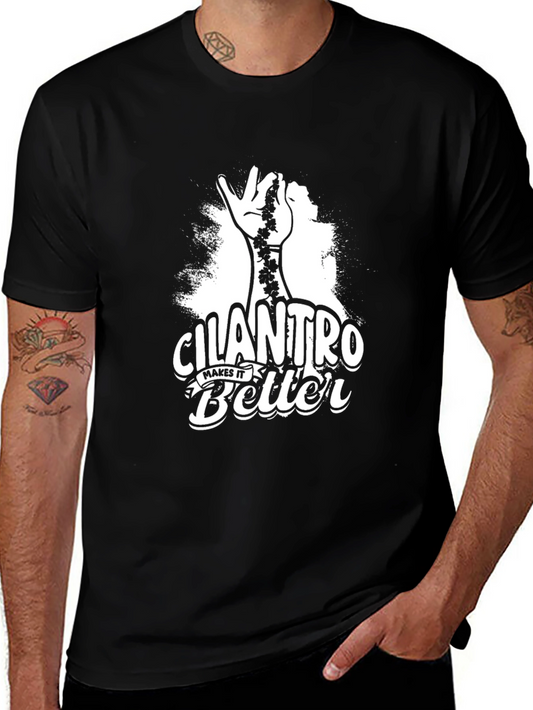Cilantro Makes It Better Graphic T-Shirt