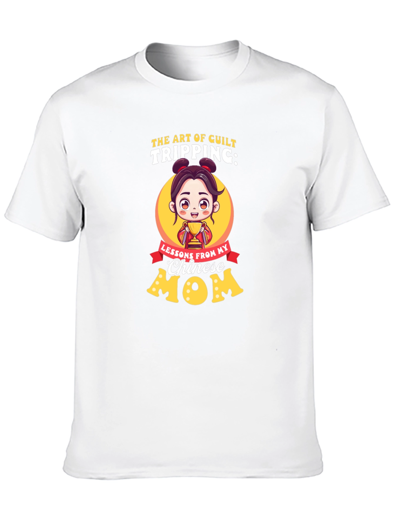 Art of Guilt Tripping Chinese Mom T-Shirt