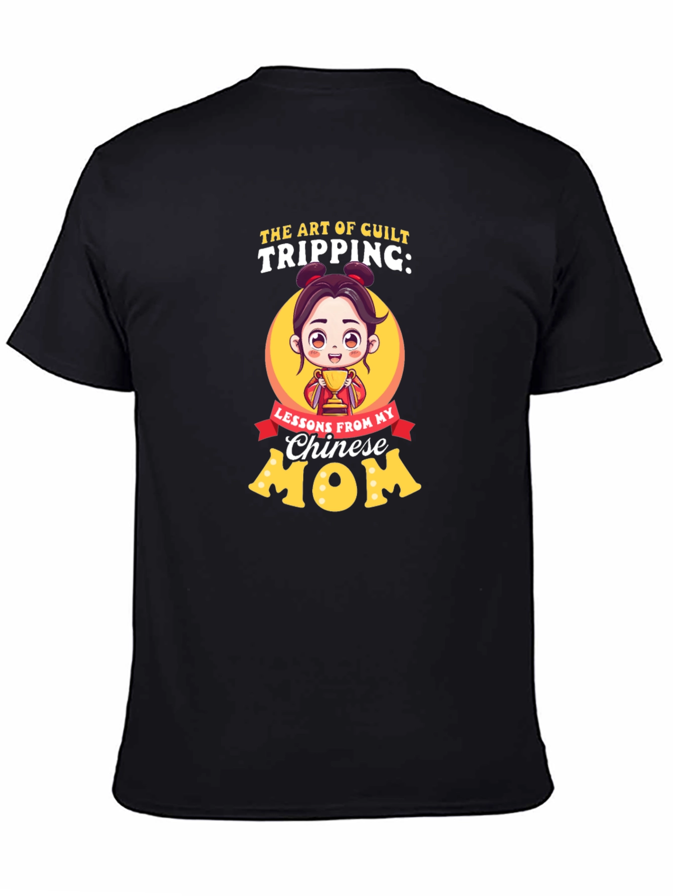 Art of Guilt Tripping Chinese Mom T-Shirt