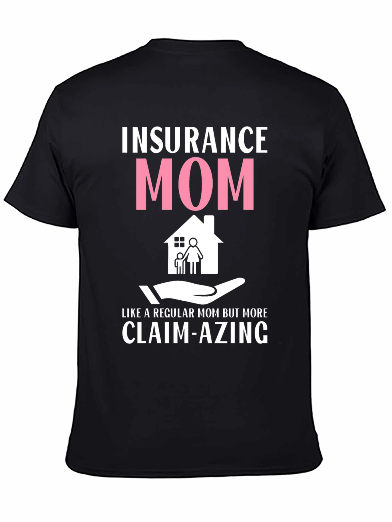 Insurance Mom Graphic T-Shirt