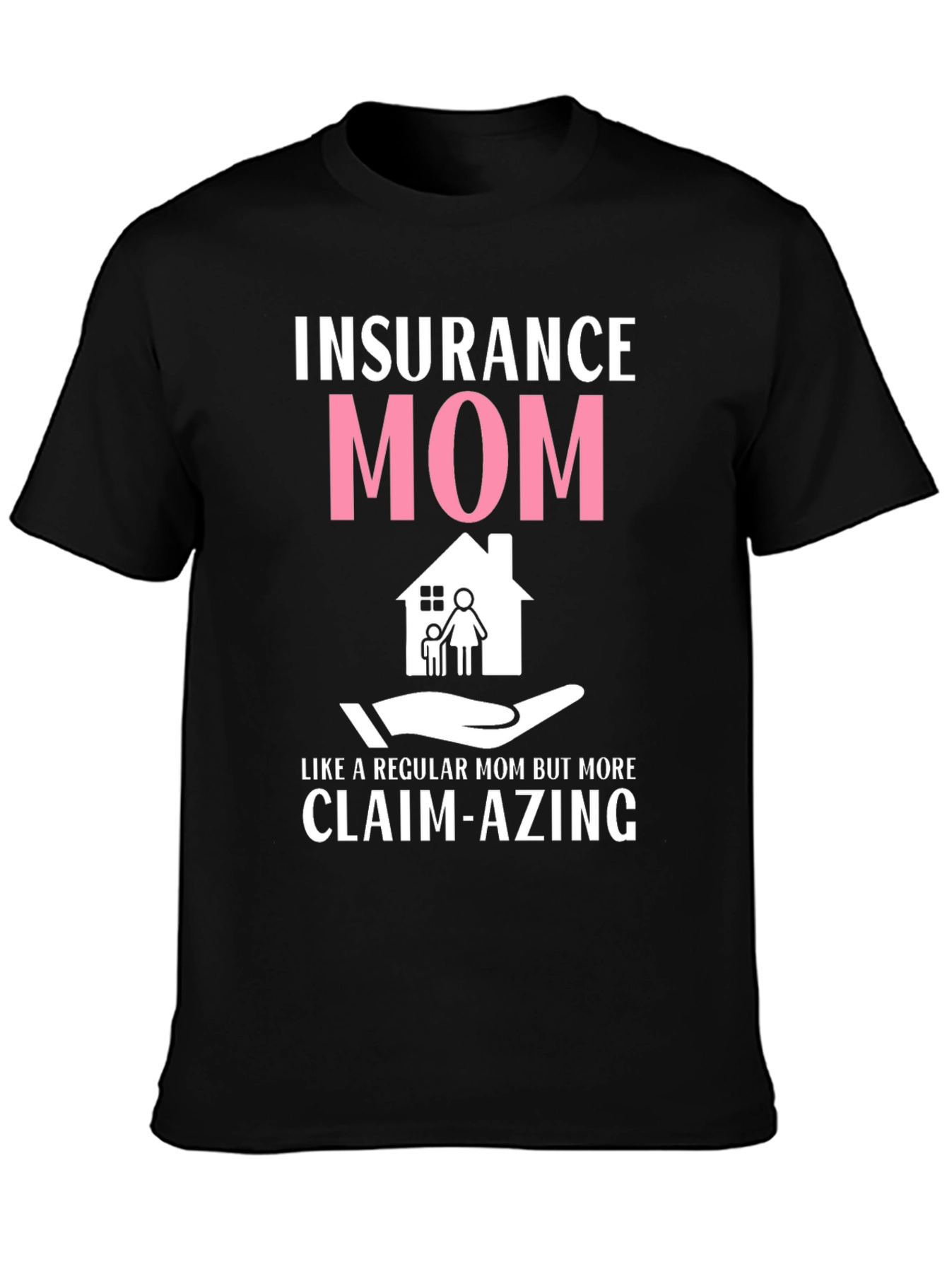 Insurance Mom Graphic T-Shirt