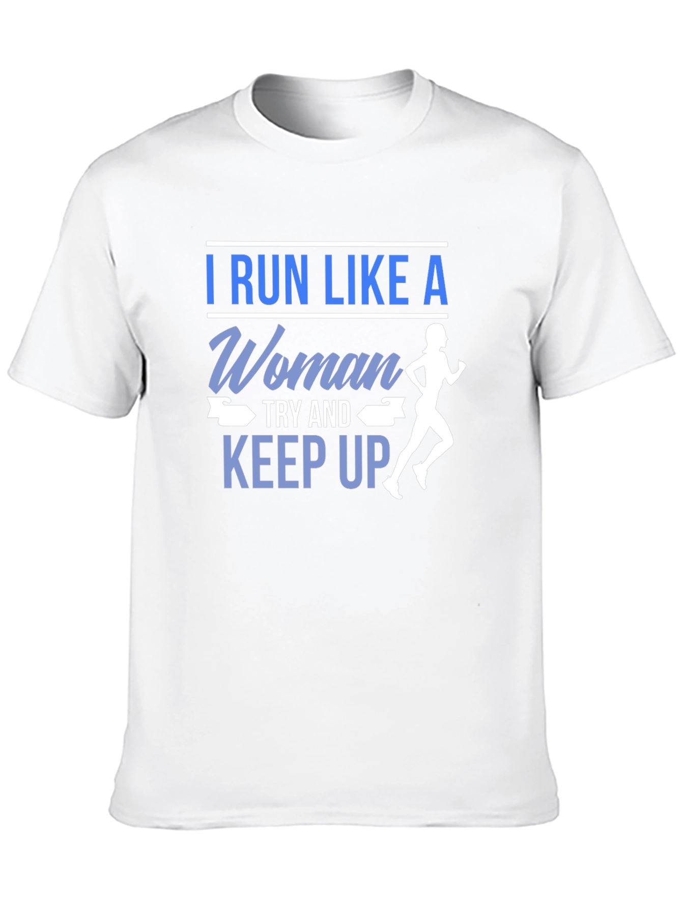 I Run Like A Woman T-Shirt