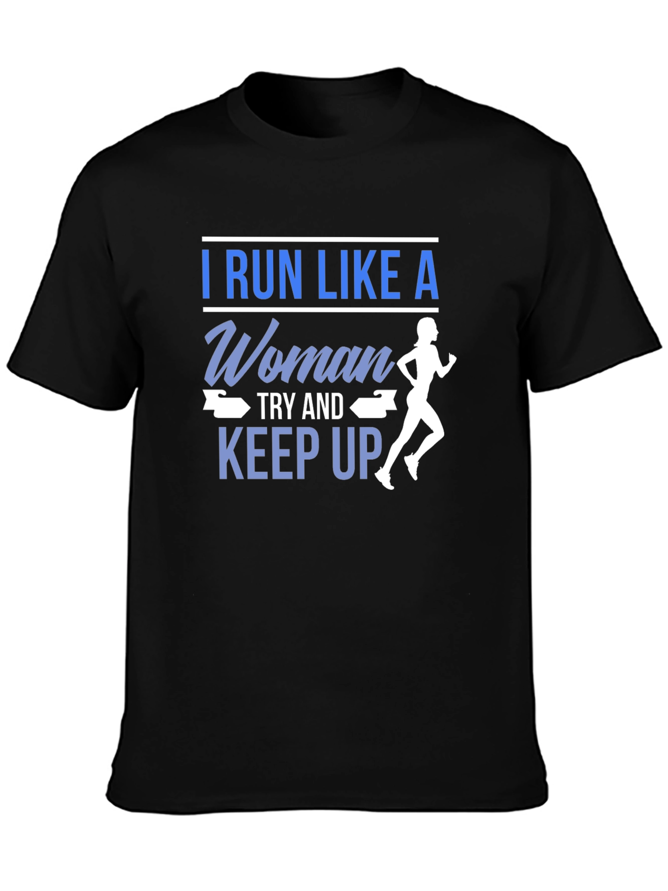 I Run Like A Woman T-Shirt