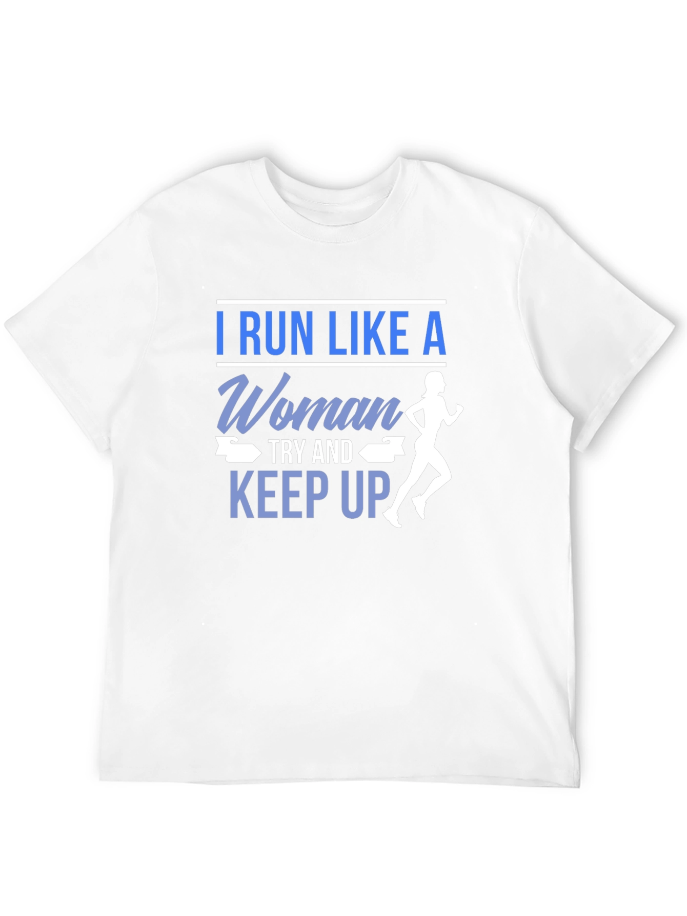 I Run Like A Woman T-Shirt