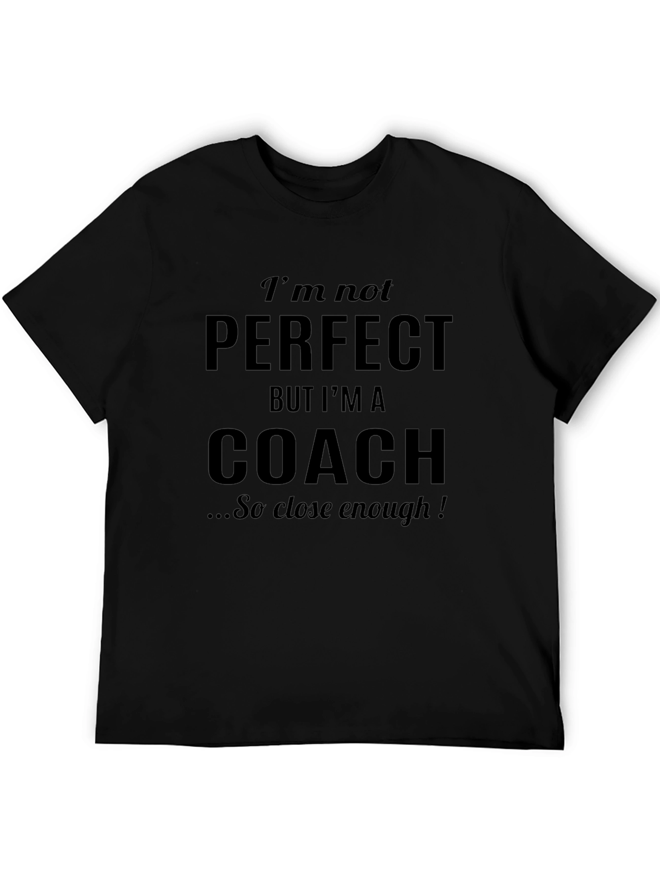 Funny Coach T-Shirt - Im Not Perfect Design