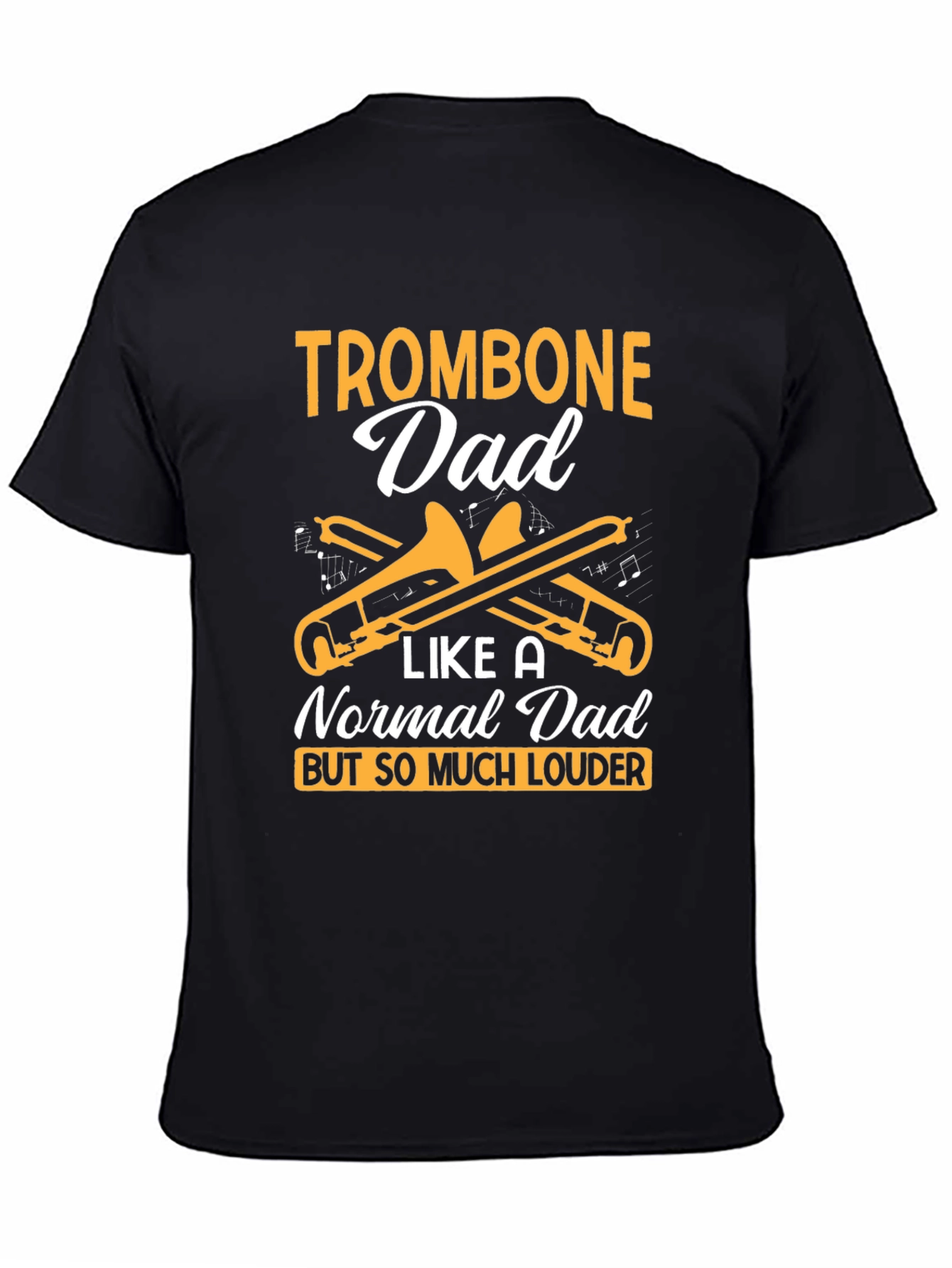 Trombone Dad T-Shirt - Loud & Proud Musician Gift