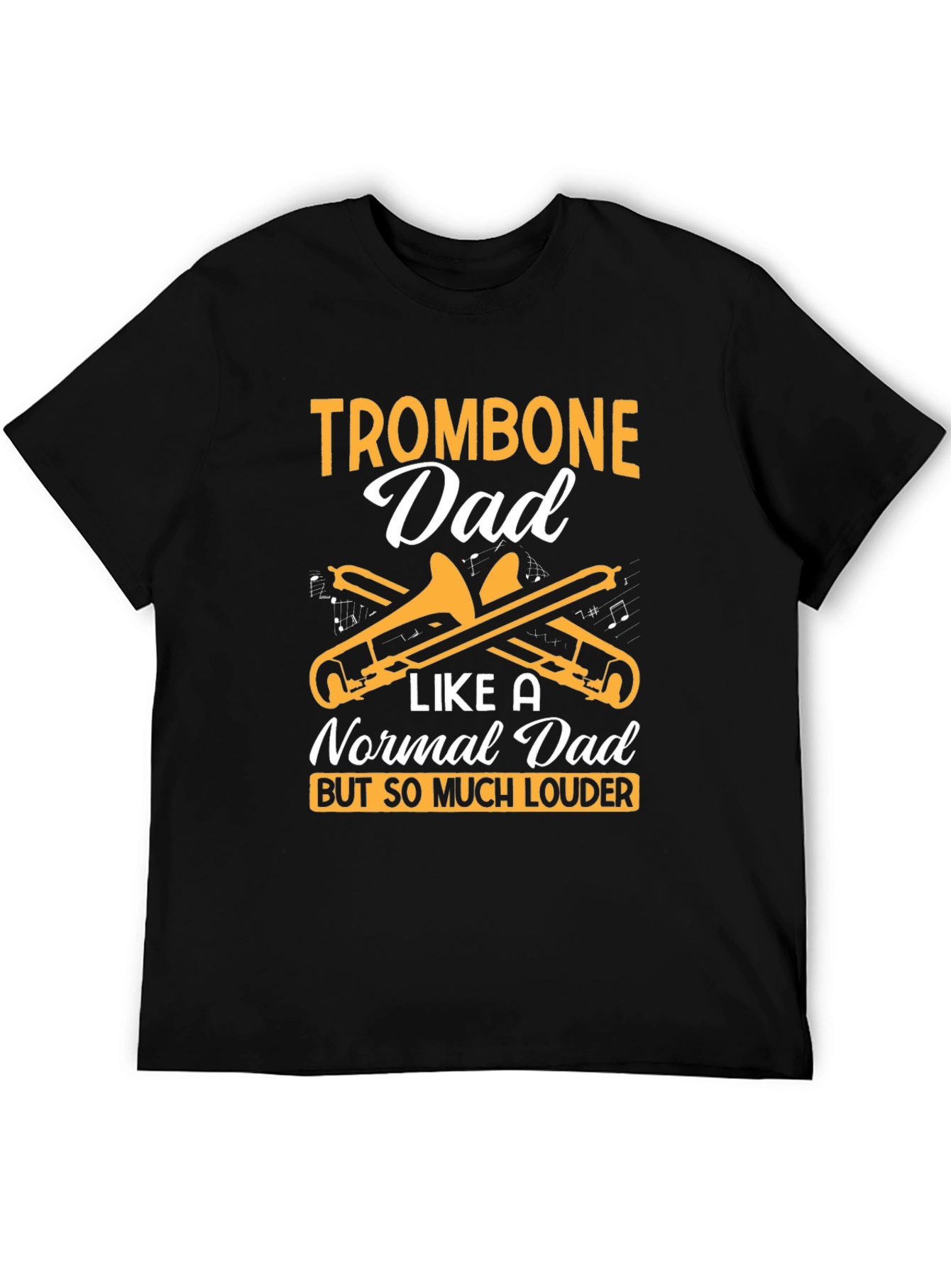 Trombone Dad T-Shirt - Loud & Proud Musician Gift