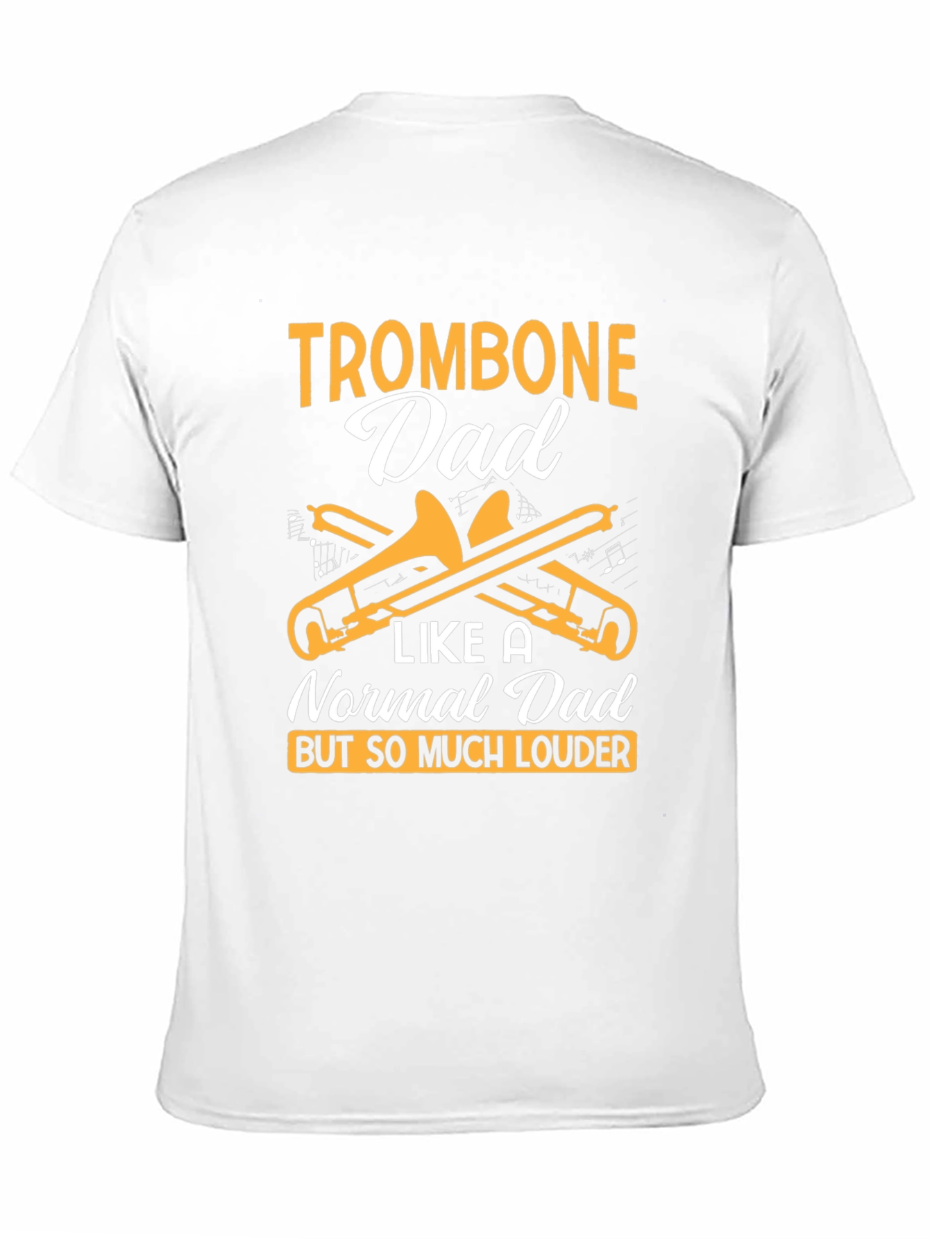 Trombone Dad T-Shirt - Loud & Proud Musician Gift