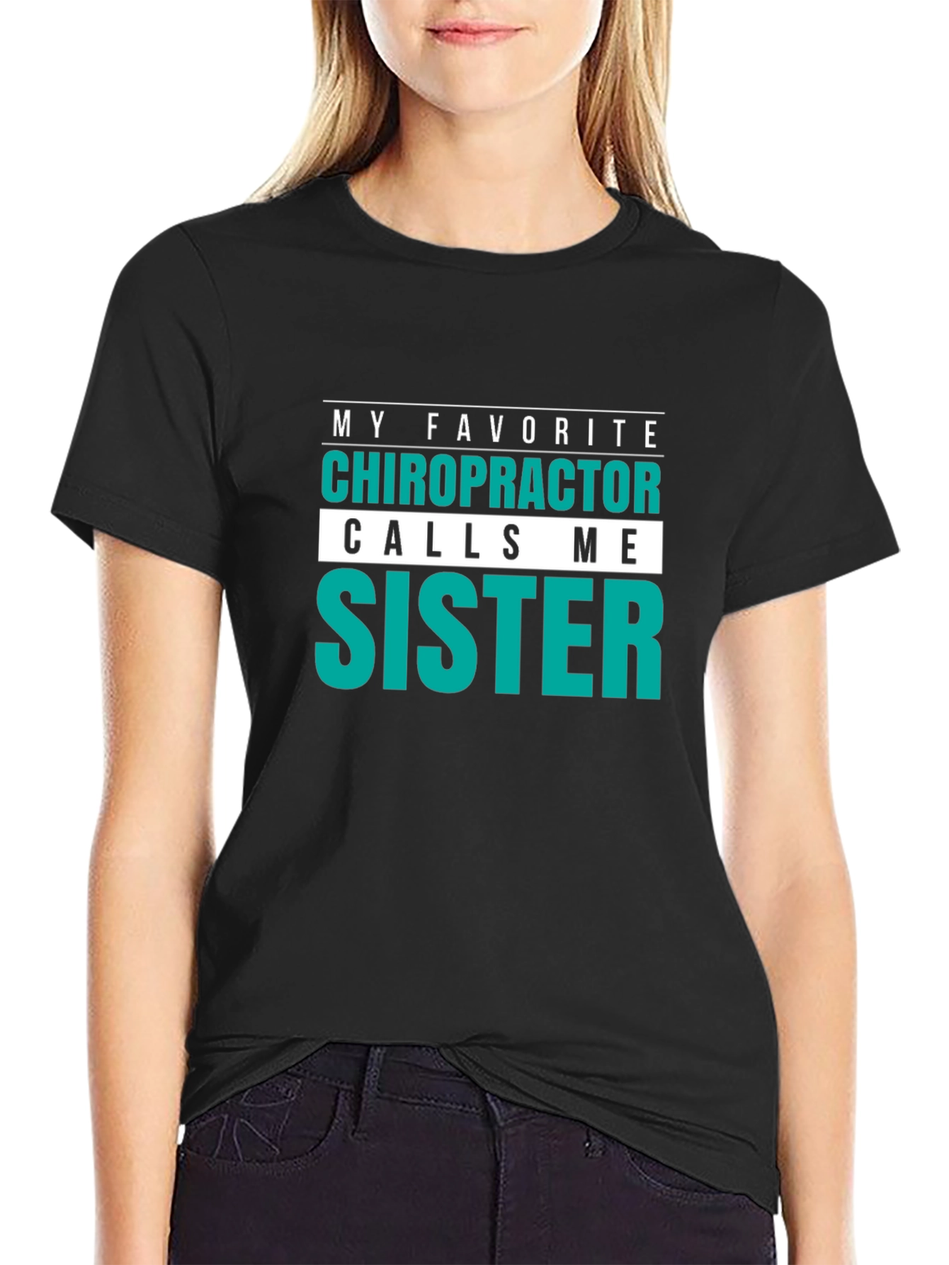 Chiropractor Sister T-Shirt - My Favorite!