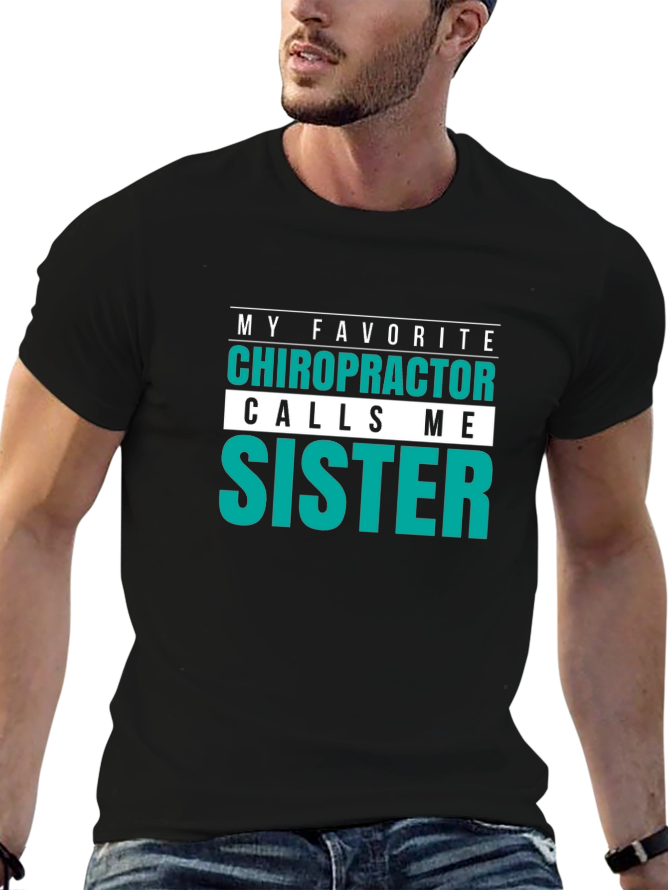 Chiropractor Sister T-Shirt - My Favorite!